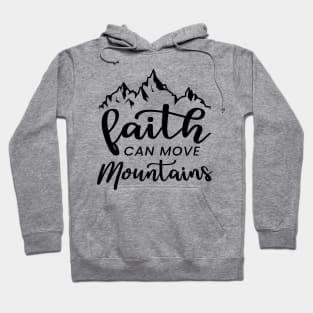 Faith Can Move Mountains Hoodie